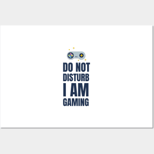 Do Not Disturb I Am Gaming Posters and Art